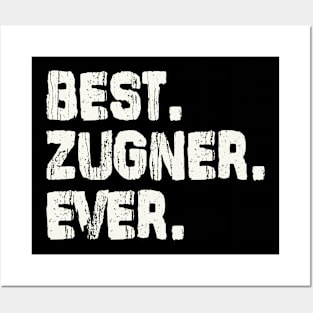 Zugner, Best Name Ever, Name , Birthday, Middle name, FamilyZugner Middle Name Posters and Art